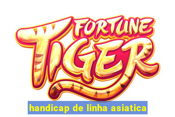 handicap de linha asiatica